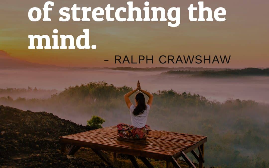 Travel has a way of stretching the mind – RALPH CRAWSHAW
