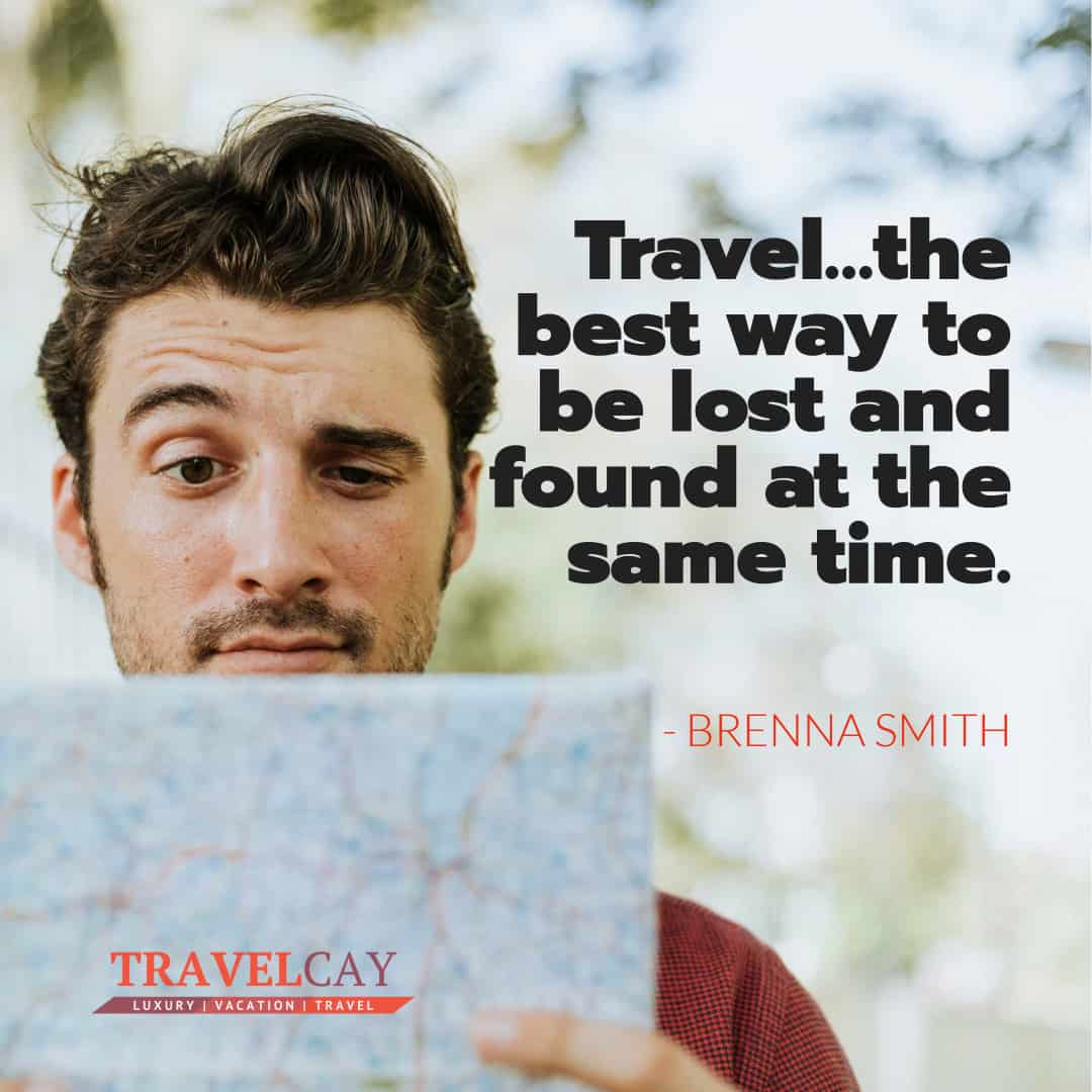 Travel…the best way to be lost and found at the same time - BRENNA SMITH 1