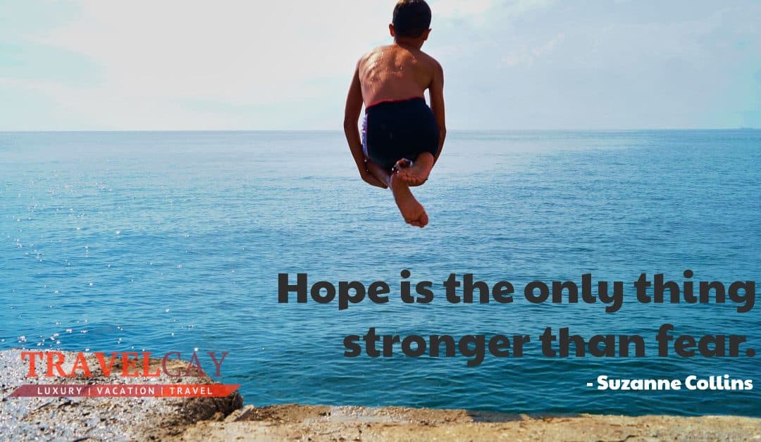 Hope is the only thing stronger than fear – Suzanne Collins