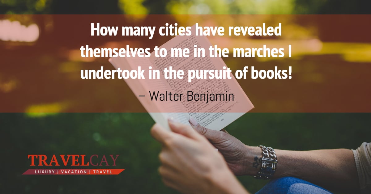 How many cities have revealed themselves to me in the marches I undertook in the pursuit of books – Walter Benjamin 2