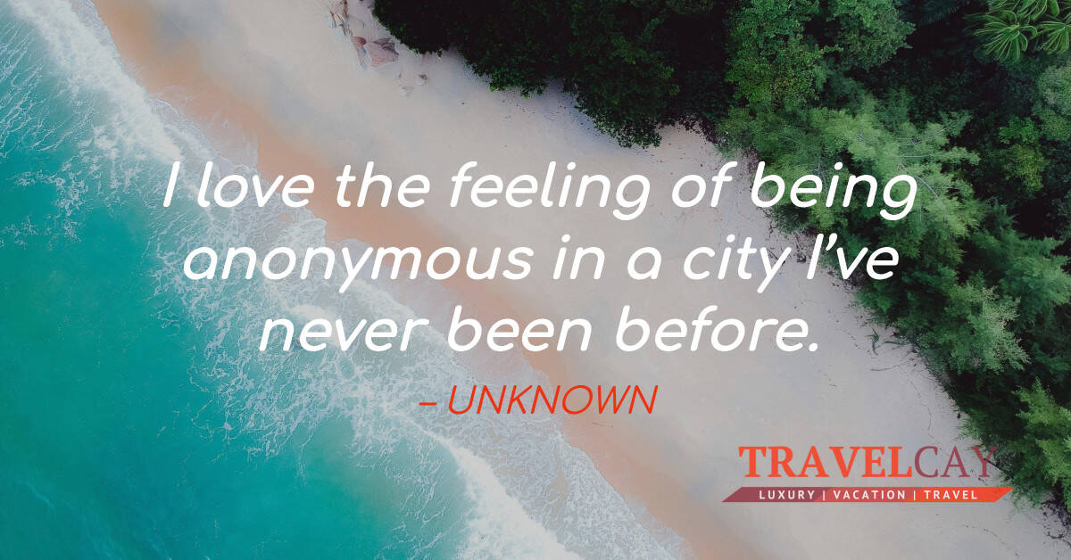 I love the feeling of being anonymous in a city I’ve never been before – UNKNOWN 1