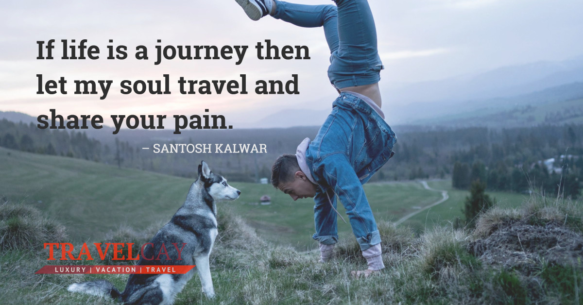 If life is a journey then let my soul travel and share your pain – SANTOSH KALWAR 1