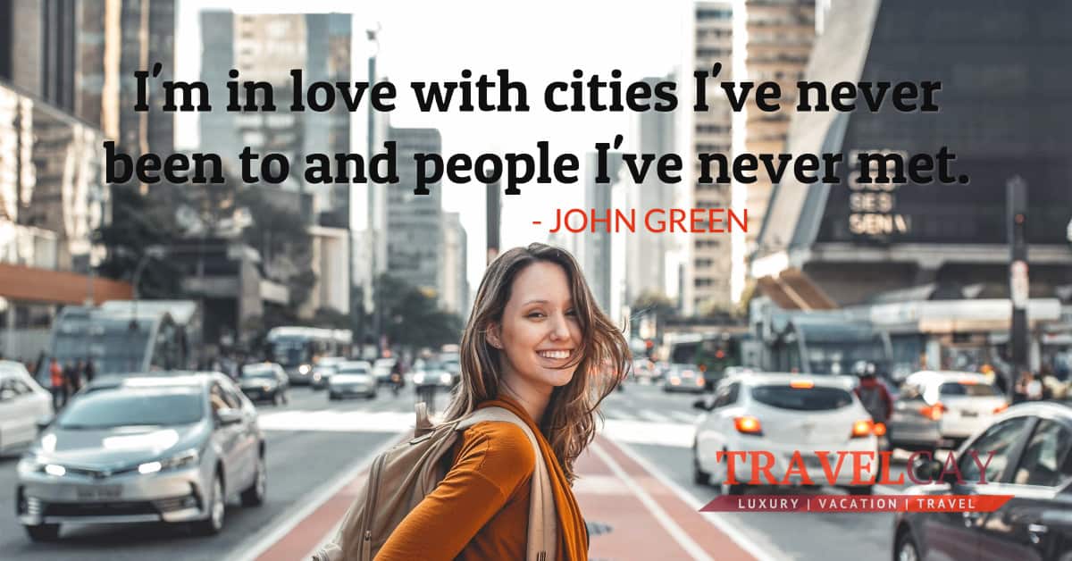 I'm in love with cities I've never been to and people I've never met - JOHN GREEN 1