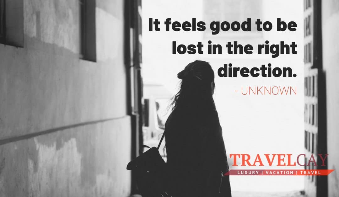 It feels good to be lost in the right direction – UNKNOWN