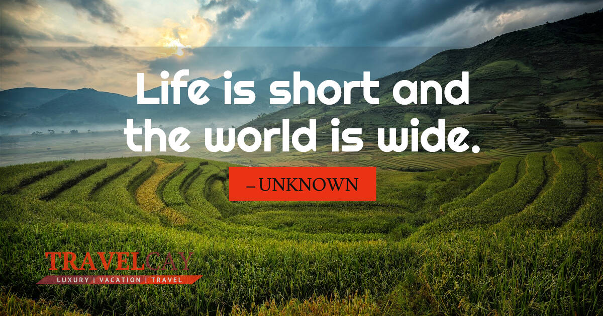 Life is short and the world is wide – UNKNOWN 1