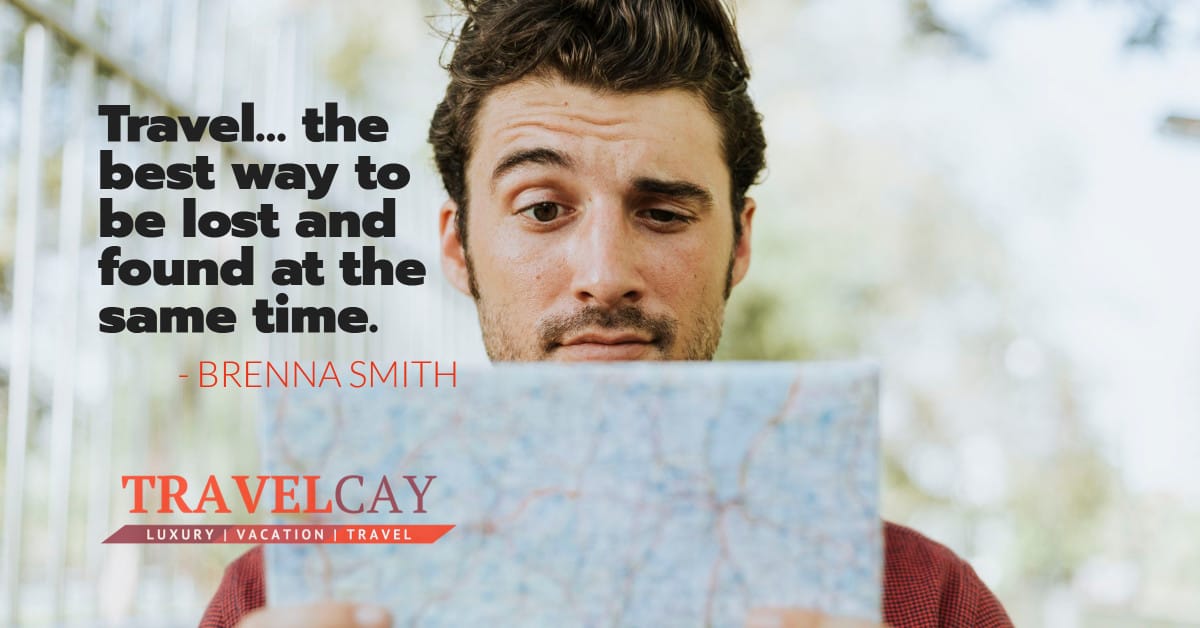Travel…the best way to be lost and found at the same time - BRENNA SMITH 2