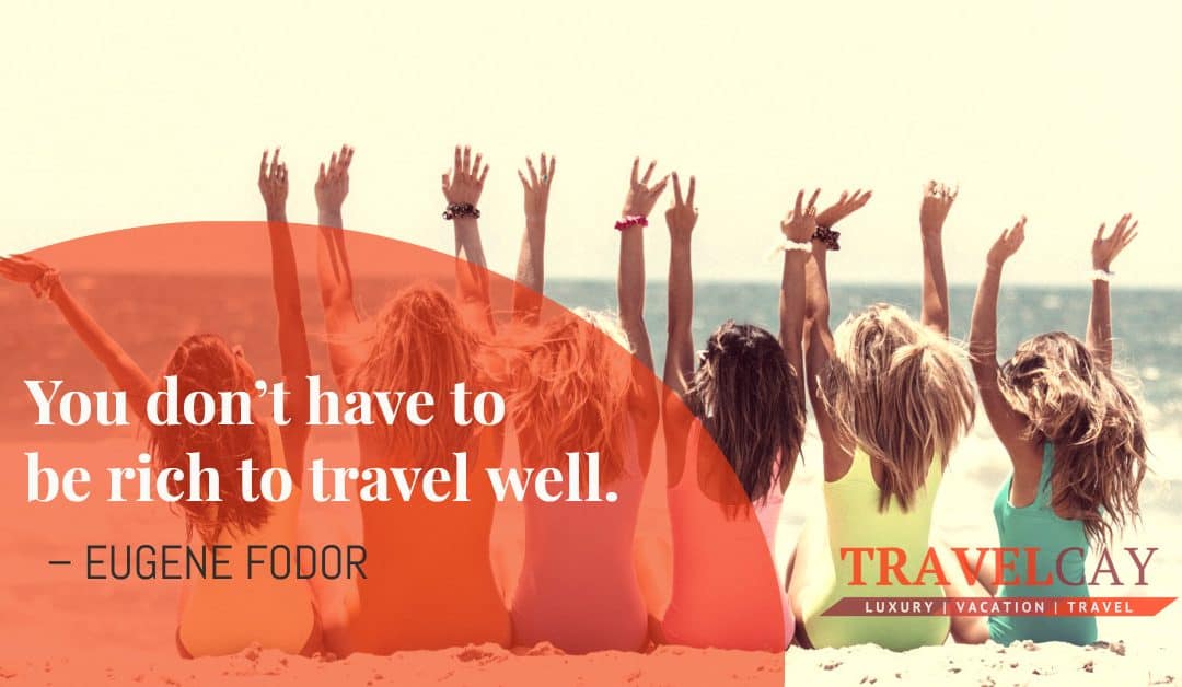 You don’t have to be rich to travel well – EUGENE FODOR